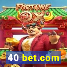 40 bet.com